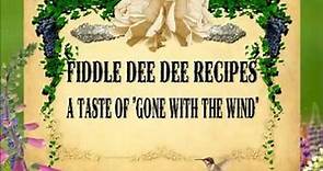 FIDDLE DEE DEE RECIPES A GONE WITH THE WIND COLLECTIBLE BOOK TRAILER