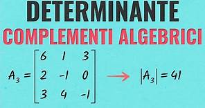 Determinante di una Matrice - Metodo dei Complementi Algebrici