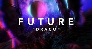 Future - Draco (Official Lyric Video)