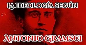 Gramsci, Ideología