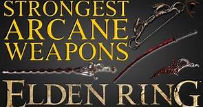 Elden Ring - The 9 Best ARCANE Scaling Weapons and How to Get Them
