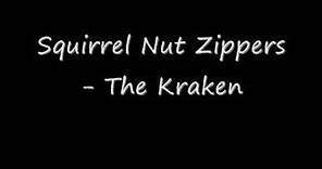 Squirrel Nut Zippers - The Kraken