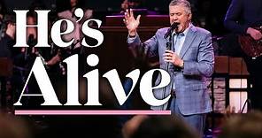 He's Alive | Pastor Steve Gaines | Bellevue Baptist Church