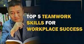Teamwork Skills for workplace success (5 TOP Example)