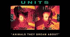 UNITS - "Animals They Dream About" 1981