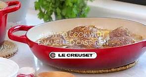 How To Cook with Le Creuset Enamelled Cast Iron
