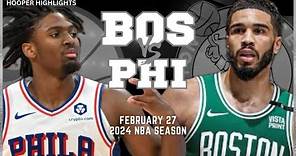 Boston Celtics vs Philadelphia 76ers Full Game Highlights | Feb 27 | 2024 NBA Season