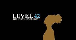 LEVEL 42 - THE B'SIDE COLLECTION