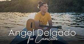 Tu Canción - Angel Delgado - (Video Oficial)