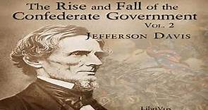 The Rise and Fall of the Confederate Government, Volume 2 by Jefferson DAVIS Part 4/5 | Audio Book