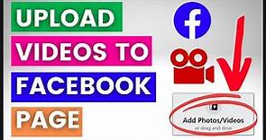 How To Upload Videos To Your Facebook Page? [in 2023]