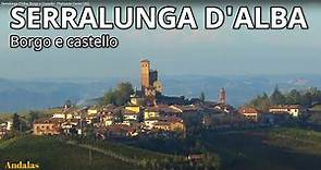 Serralunga D'Alba, Borgo e Castello - Piemonte Cuneo [4K]