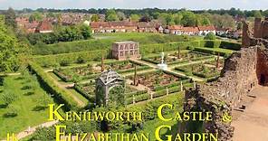 Kenilworth Castle and Elizabethan Garden Originally created for Queen Elizabeth I by Robert Dudley