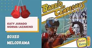 Barrio de campeones 1981 (katy Jurado)