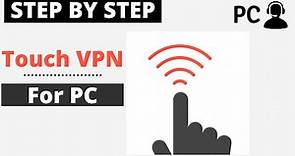 How To Download Touch VPN for PC (Windows or Mac) On Your Computer In 2021