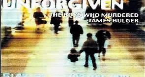 Unforgiven - The Boys who Murdered James Bulger (full)