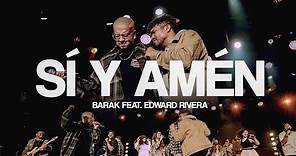 Barak ft. Edward Rivera - SI Y AMÉN | "Video Oficial"