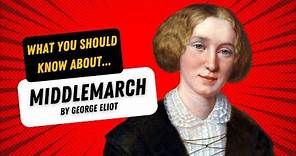 Middlemarch by George Eliot - What You Should Know | Great Books Explained