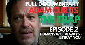 The Trap | Part 2 | Adam Curtis Full Documentary | What Happened to Our Dreams of Freedom?
