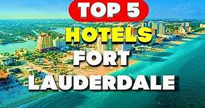 Top 5 Hotels in Fort Lauderdale | Unbelievable Florida Luxury!