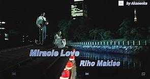 Miracle Love - Riho Makise