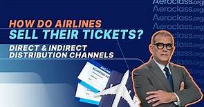 How Do Airlines Sell Their Tickets? | Aeroclass Lessons