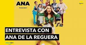 ANA LA SERIE: Entrevista con Ana de la Reguera por el estreno de la temporada 2