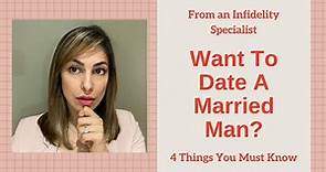 Want To Date A Married Man? 4 Things You Must Know - From an Infidelity Specialist