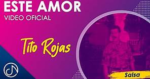 Este AMOR 💑 - Tito Rojas [Video Oficial]
