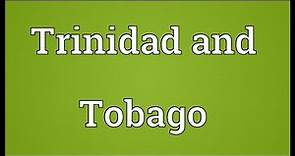Trinidad and Tobago Meaning