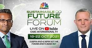CNBC’s Sustainable Future Forum 2021