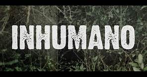 Inhumano (Inhuman) | Trailer