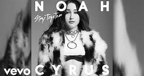 Noah Cyrus - Stay Together (Audio)