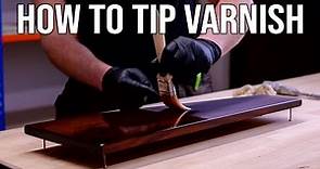 How To Tip Varnish | Varnishing Course Sample Lesson