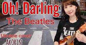 Oh! Darling (The Beatles) ukulele cover ビートルズ ウクレレ弾き語り オーダーリン 洋楽