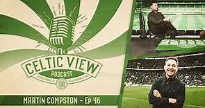 Line of Duty Star Martin Compston on his favourite Celtic memories | Celtic View Podcast #46