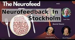 Neurofeedback in Stockholm with Anna Halberg and Maud Nilsson --𝙏𝙝𝙚 𝙉𝙚𝙪𝙧𝙤𝙛𝙚𝙚𝙙 𝙋𝙤𝙙𝙘𝙖𝙨𝙩, Session 1