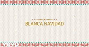 Blanca Navidad (Video Con Letra)