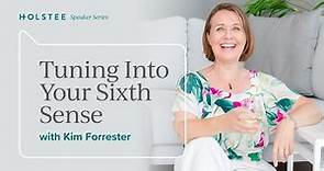 Tuning Into Your Sixth Sense with Kim Forrester
