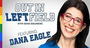 Out in Left Field: Dana Goldberg Talks with Bisexual Comedian Dana Eagle | The Advocate