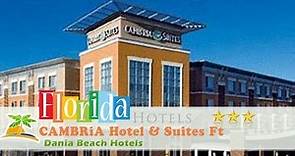 CAMBRiA Hotel & Suites Ft Lauderdale, Airport South & Cruise Port - Dania Beach Hotels, Florida