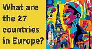 What are the 27 countries in Europe?
