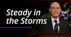 Steady in the Storms | Henry B. Eyring | April 2022 General Conference