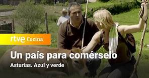 Un país para comérselo - Asturias. Azul y verde | RTVE Cocina