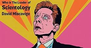 The life of David Miscavige Head Of The Church Of Scientology