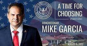 A Time for Choosing Speaker Series with Congressman Mike Garcia