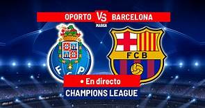 Oporto - Barcelona, hoy en directo | Champions League en vivo | Marca