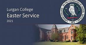 Lurgan College - Easter Service 2021