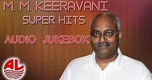 M.M.Keeravani || All Time Telugu Hits Jukebox ||