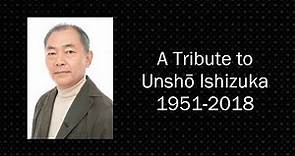 A Tribute to Unshō Ishizuka